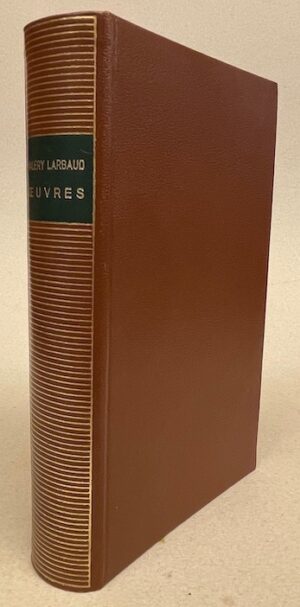 LARBAUD (Valery) Oeuvres. Paris, Gallimard (coll. Bibliothèque de la Pléiade), 1957.