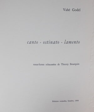 GODEL (Vahé) & BOURQUIN (Thierry) canto - ostinato - lamento. Genève, Editions nomades, 1993.