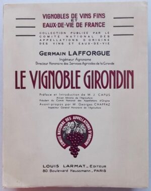 LAFFORGUE (Germain) Le vignoble girondin. Paris, Louis Larmat, 1947.