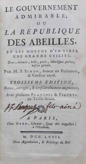 SIMON (Jean-Baptiste) le gouvernement admirable; ou la République des Abeilles, et les moyens d'en tirer une grande utilité. A Paris, chez Nyon, 1758.