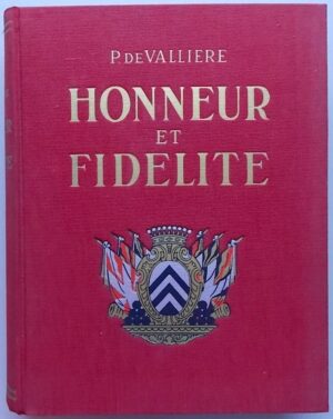VALLIERE (Paul de) Honneur et fidélité. Histoire des Suisses au service étranger. Lausanne, Les Editions d'Art suisse ancien, 1940.