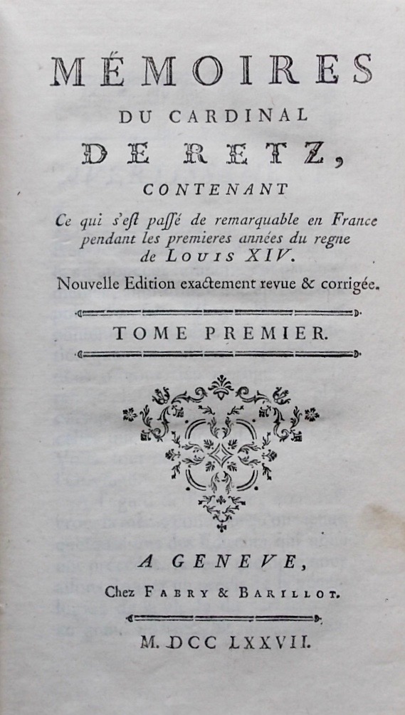 RETZ (Jean-François-Paul de Gondi, cardinal de) Mémoires du Cardinal de Retz, contenant ce qui s'est passé de remarquable en France pendant les premiers années du regne de Louis XIV. A Genève, chez Fabry & Barillot, 1777. – Image 2