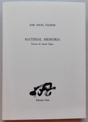 [TAPIES] - VALENTE (José Angel) Material Memoria. Le Muy, Editions Unes, 1986.