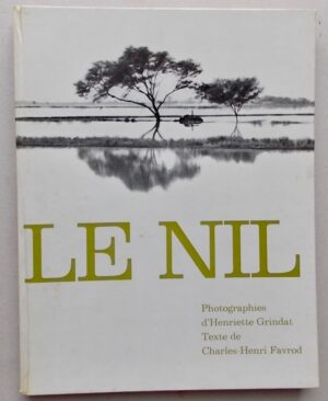 FAVROD (Charles-Henri) / GRINDAT (Henriette) Le Nil. Lausanne, Guilde du Livre, 1960.