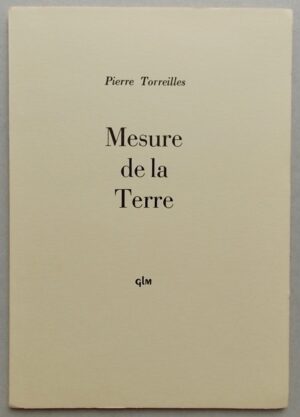 TORREILLES (Pierre) Mesure de la Terre. Paris, GLM, 1966.
