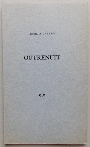 CATTAUI (Georges) Outrenuit. Paris, GLM, 1949.