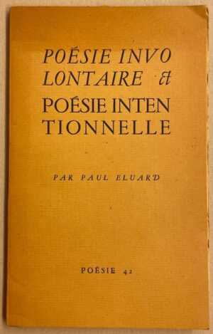 ELUARD (Paul) Poésie involontaire & Poésie intentionnelle. Villeneuve-lès-Avignon, Seghers - Poésie 42, 1942.