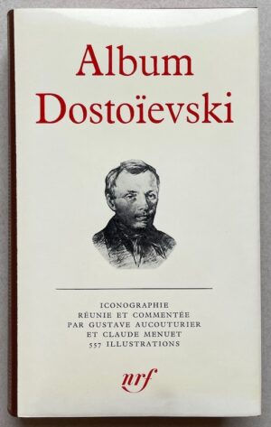 [DOSTOÏEVSKI] - AUCOUTURIER (Gustave) & MENUET (Claude) Album Dostoïevski. Paris, Gallimard (coll. Album de la Pléiade), 1975.