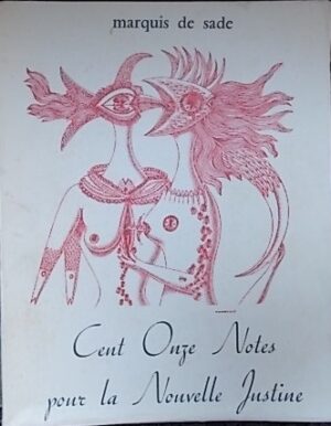 SADE (Marquis de) Cent onze notes pour la Nouvelle Justine. Paris, Le Terrain vague, 1956.