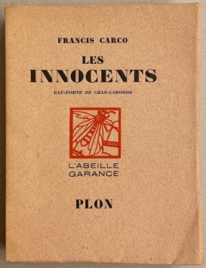 CARCO (Francis) Les innocents. Paris, Plon (coll. L'Abeille Garance), 1928.
