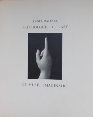 MALRAUX (André) Psychologie de l'art. I: Le musée imaginaire. 2: La création artistique. 3: La monnaie de l'absolu. Genève, Skira, 1947-1950.