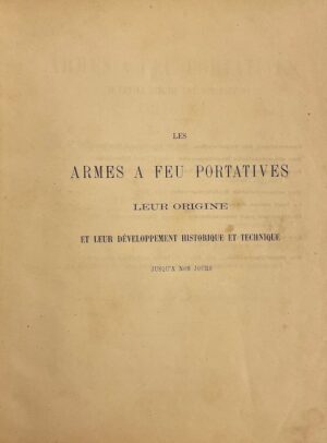 SCHMIDT (Rodolphe) Les armes à feu portatives. Leur origine et leur développement historique et technique jusqu'à nos jours. Bâle - Genève - Lyon, H. Georg, 1877.