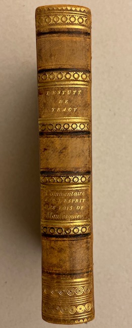 DESTUTT DE TRACY (Antoine Louis Claude, comte de) Commentaire sur l'Esprit des lois de Montesquieu, suivi d'Observations inédites de Condorcet sur le vingt-neuvième livre du même ouvrage; et d'un mémoire sur cette question: Quels sont les moyens de fonder la morale d'un peuple? Paris, Madame Lévi Libraire, 1828. – Image 4
