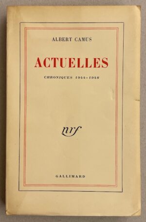 CAMUS (Albert) Actuelles. Chroniques 1944-1948. Paris, Gallimard, 1950.