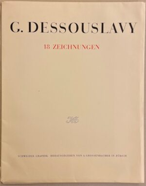 [DESSOUSLAVY] G. Dessouslavy. 18 Zeichnungen. Zurich, Schweizer Graphik, 1942.