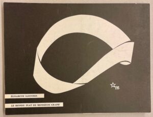 SARTORIS (Elisabeth) Le monde plat de monsieur Graph. Paris, Les Editions de Minuit, 1965.