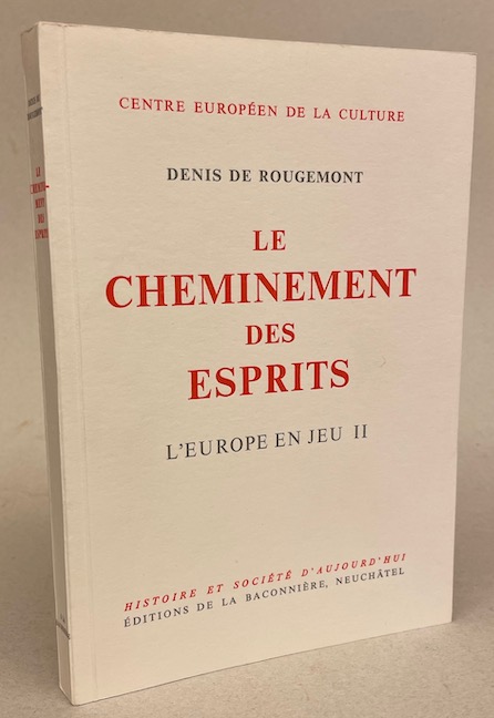 ROUGEMONT (Denis de) Le cheminement des esprits (L'europe en jeu II). Neuchâtel, Baconnière (coll. Histoire et Société d'aujourd'hui), 1970. – Image 3