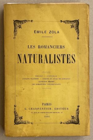 ZOLA (Emile) Les romanciers naturalistes. (Balzac - Stendhal - Gustave Flaubert - Edmond et Jules de Goncourt - Alphonse Daudet - Les romanciers contemporains). Paris, Charpentier, 1881.