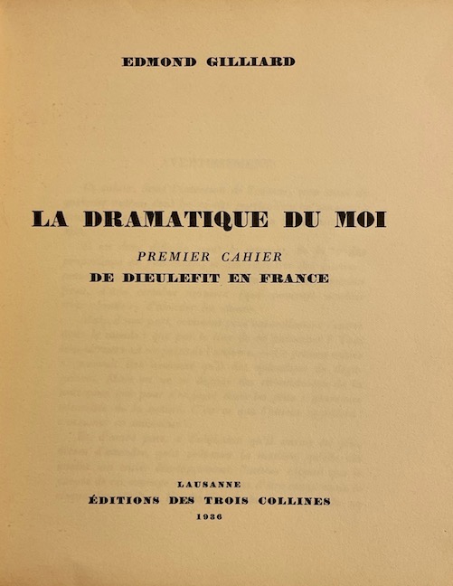 GILLIARD (Edmond) La dramatique du moi. Premier cahier: de Dieulefit en France. Lausanne, Editions des Trois Collines, 1936. – Image 3