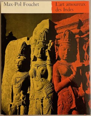 FOUCHET (Max-Paul) L'art amoureux des Indes. Lausanne, Clairefontaine, sans date.