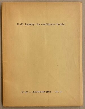LANDRY (C.-F.) La confidence lucide. Lausanne, Mermod (coll. Aujourd'hui n° 122), 1932.
