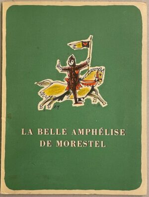 ZERMATTEN (Maurice) La belle Amphélise de Morestel. Lucerne et Zurich, Léo Wunderle, 1947.
