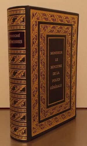 FOUCHE (Joseph) Mémoires complets et autenthiques de J. Fouché, duc d'Otrante, ministre de la police générale. Paris, J. de Bonnot, 1967.