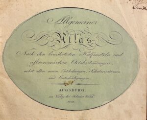 [WALSCH (Johannes)] Allgemeiner Atlas, Nach den bewährtesten Hülfsmitteln und astronomischen Ortsbestimmungen. Augsburg, im Verlag bei Johannes Walch, 1812.