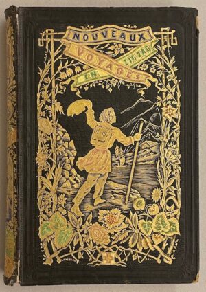 TÖPFFER (Rodolphe) Nouveaux voyages en zigzag, à la Grande Chartreuse, autour du Mont Blanc, dans les vallées d'Herenz, de Zermatt, au Grimsel, à Gênes et à la Corniche. Paris, Garnier Frères, 1858.