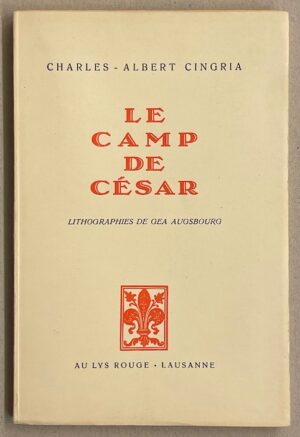 CINGRIA (Charles-Albert) Le camp de César. Lausanne, Au Lys Rouge, (1945).