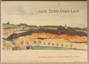 COULON (Daniel de) Mon Entre-Deux-Lacs. Saint-Blaise, Editions du Ruau, 1978.