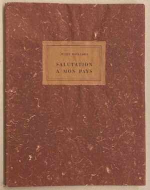 BAILLODS (Jules) Salutation à mon pays. Le Locle, Bergeon, 1949.