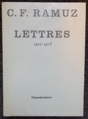 RAMUZ (C. F.) Lettres 1900-1918. Lausanne, Clairefontaine, 1956.