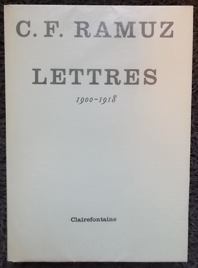 RAMUZ (C. F.) Lettres 1900-1918. Lausanne, Clairefontaine, 1956.