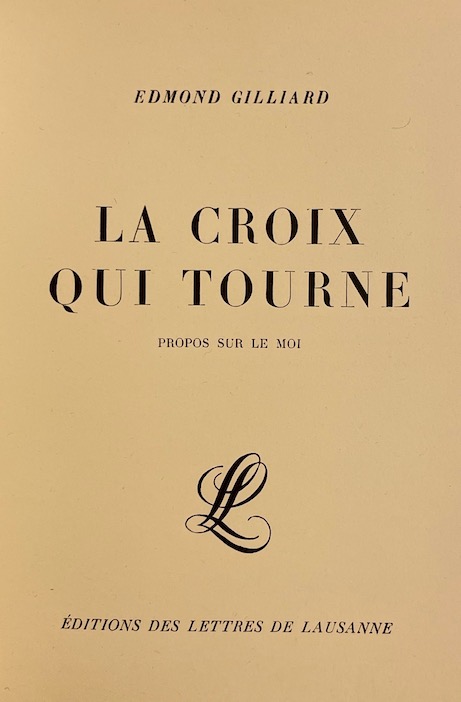 GILLIARD (Edmond) La Croix qui tourne. Lausanne, Editions des Lettres de Lausanne, 1929. – Image 4