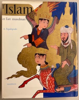 PAPADOPOULO (A.) L'Islam et l'art musulman. Paris, Mazenod (coll. L'art et les grandes civilisations), 1976.