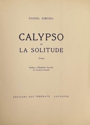 SIMOND (Daniel) Calypso ou la solitude. Drame. Lausanne, Editions des Terreaux, [1948].