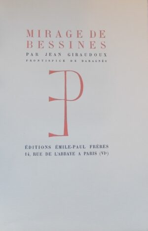 GIRAUDOUX (Jean) Mirage de Bessines. Paris, Emile-Paul Frères, 1931.