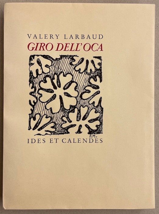 LARBAUD (Valery) Giro dell'oca. Neuchâtel, Ides et Calendes (coll. Fleuron), 1946.