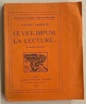 LARBAUD (Valery) Ce vice impuni, la lecture... Domaine anglais. Paris, Albert Messein, 1925.