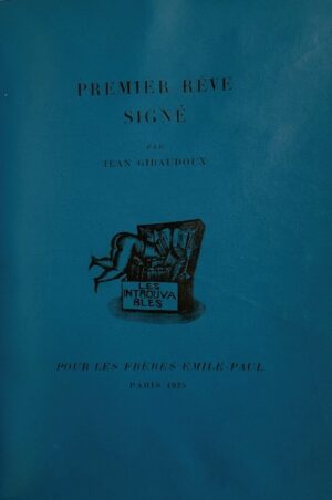 GIRAUDOUX (Jean) Premier rêve signé. Paris, Pour les Frères Emile-Paul (coll. Les introuvables), 1925.