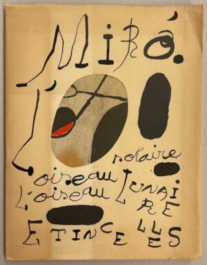 MIRO Miro. Oiseau solaire - Oiseau lunaire - Etincelles. New York, Pierre Matisse Gallery, 1967.