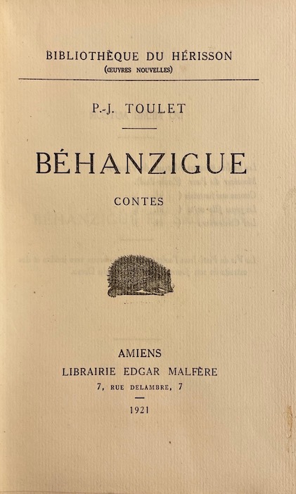TOULET (Paul-Jean) Béhanzigue. Contes. Paris, Librairie Edgar Malfère (coll. Bibliothèque du Hérisson), 1921. – Image 2