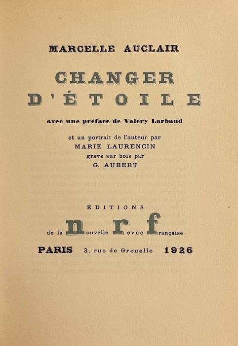 AUCLAIR (Marcelle) Changer d'étoile. Paris, Edition de la NRF (coll. Une oeuvre, un portrait), 1926. – Image 2
