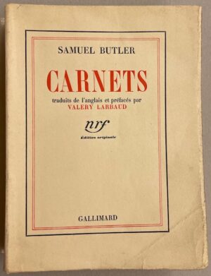 [LARBAUD (Valery)] - BUTLER (Samuel) Carnets. Traduits de l'anglais et préfacés par Valery Larbaud. Paris, Gallimard, 1936.