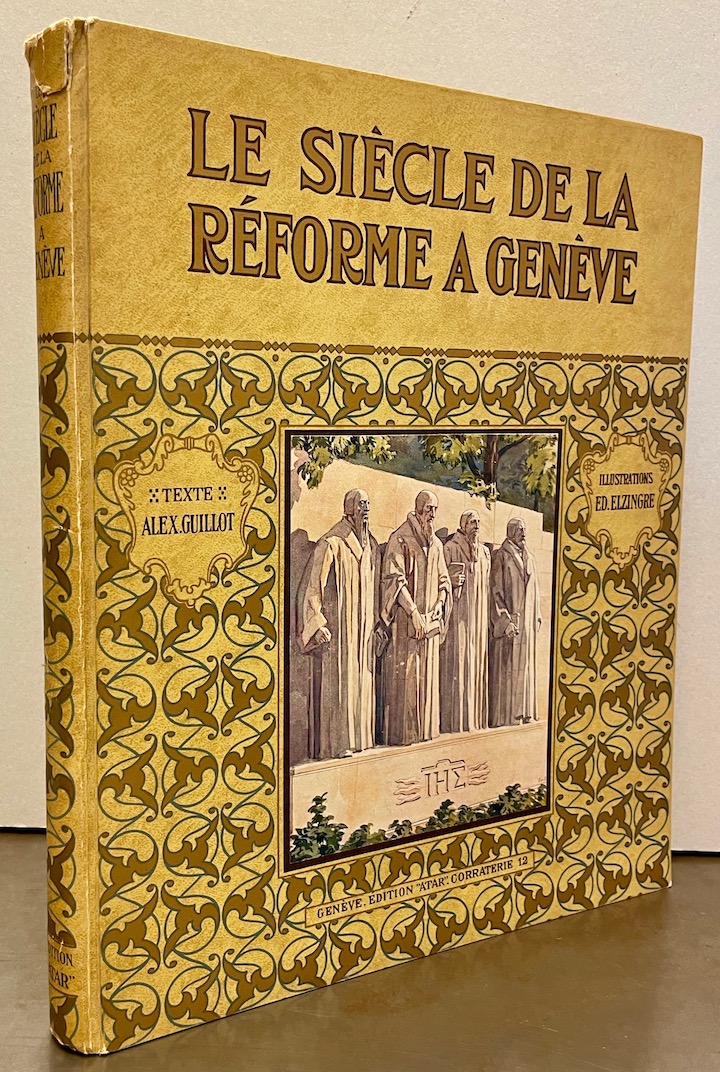 GUILLOT (Alexandre) Le siècle de la Réforme à Genève. Genève, Atar, 1917. – Image 6