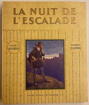 GUILLOT (Alexandre) La nuit de L'Escalade. Le onze décembre mil six cent deux. Genève, Atar, 1915.