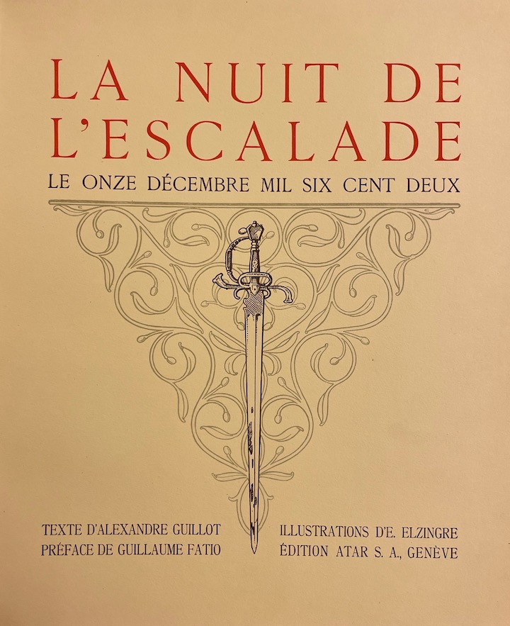 GUILLOT (Alexandre) La nuit de L'Escalade. Le onze décembre mil six cent deux. Genève, Atar, 1915. – Image 7