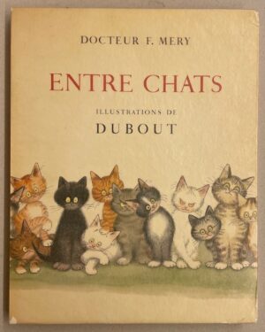 [DUBOUT] - MERY (Dr. F.) Entre chats. Monte-Carlo, Edition du Livre, 1962.