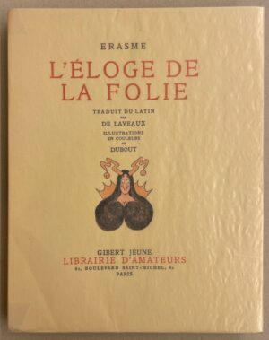 [DUBOUT] - ERASME L'éloge de la folie Paris, Gibert Jeune - Librairie d'Amateurs, 1951.